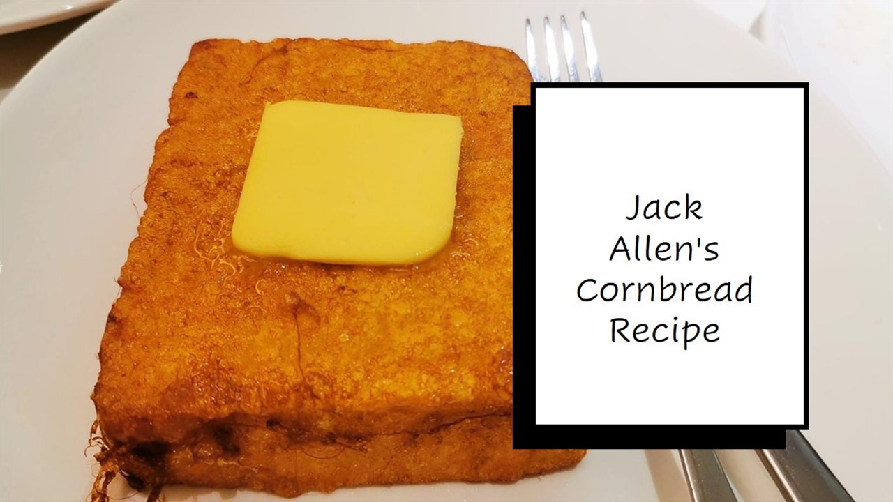 Jack Allen's Cornbread Recipe