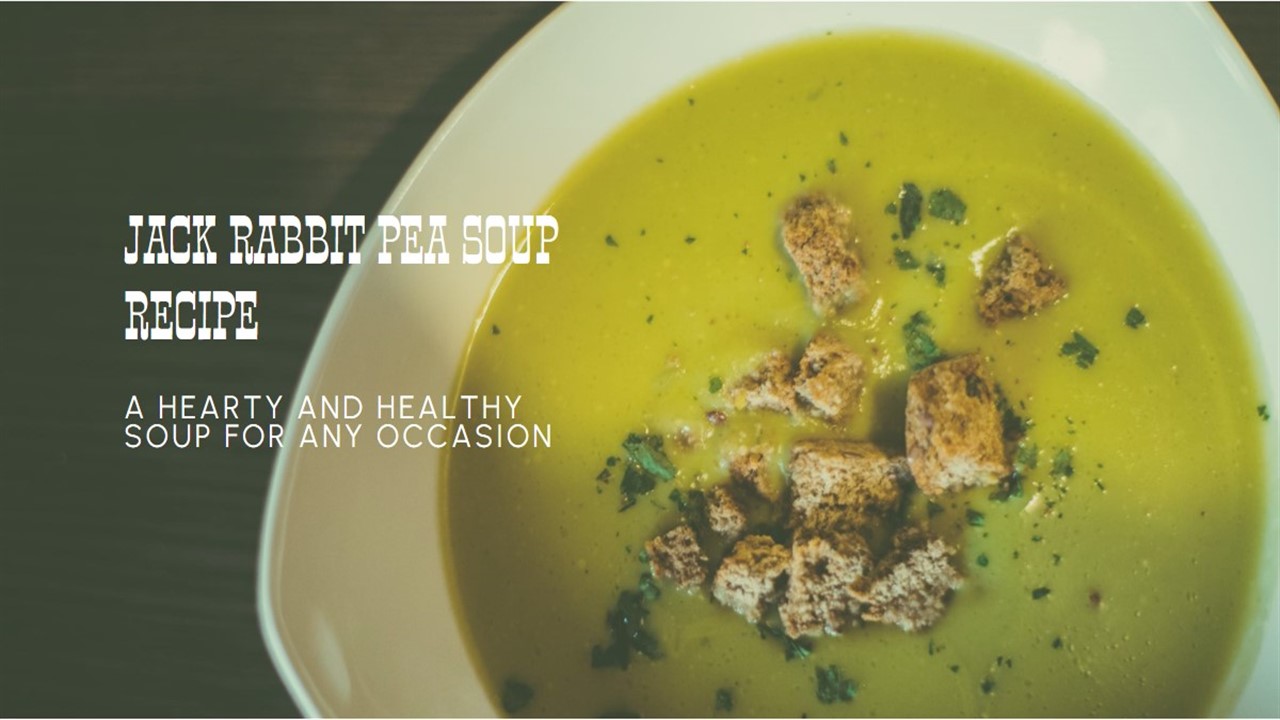 Jack Rabbit Pea Soup Recipe